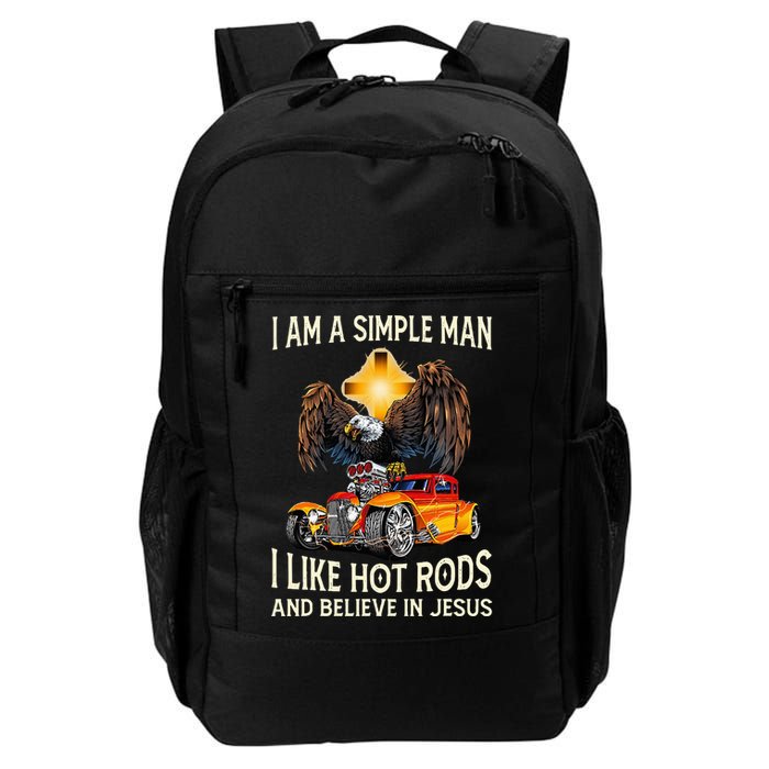 I Am A Simple Man I Like Hot Rods And Believe In Jesus Backpack