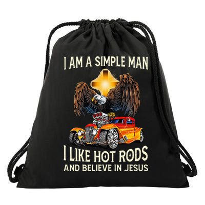 I Am A Simple Man I Like Hot Rods And Believe In Jesus Drawstring Bag