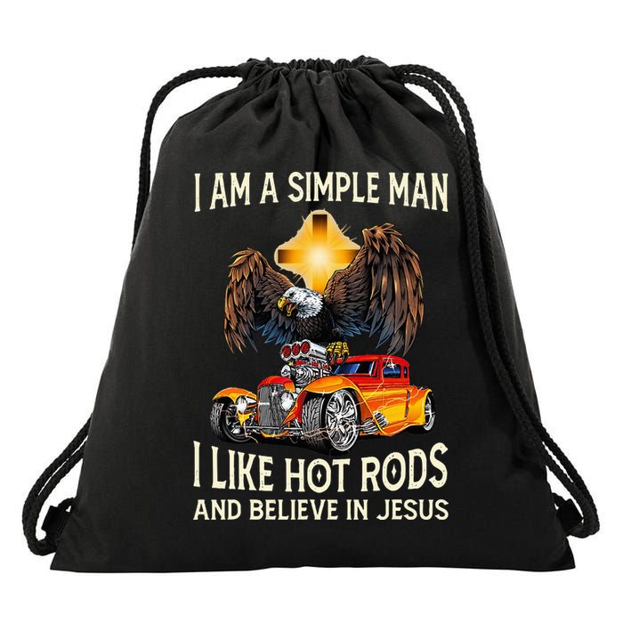 I Am A Simple Man I Like Hot Rods And Believe In Jesus Drawstring Bag
