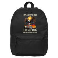 I Am A Simple Man I Like Hot Rods And Believe In Jesus 16 in Basic Backpack