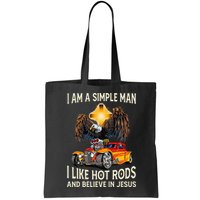 I Am A Simple Man I Like Hot Rods And Believe In Jesus Bag