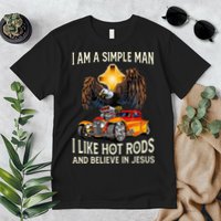 I Am A Simple Man I Like Hot Rods And Believe In Jesus Premium T-Shirt