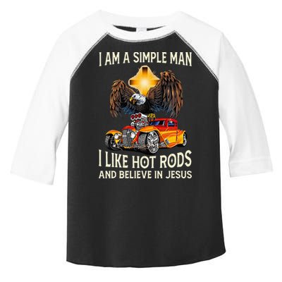 I Am A Simple Man I Like Hot Rods And Believe In Jesus Toddler Fine Jersey T-Shirt