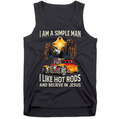 I Am A Simple Man I Like Hot Rods And Believe In Jesus Tank Top
