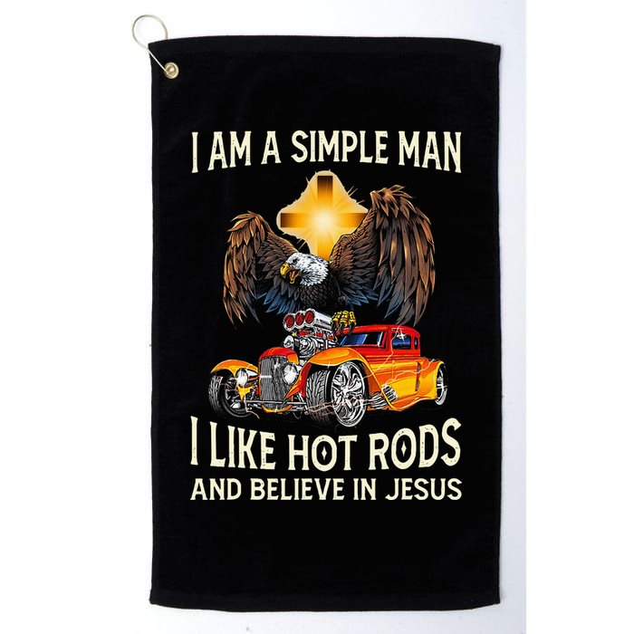 I Am A Simple Man I Like Hot Rods And Believe In Jesus Golf Towel
