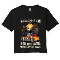 I Am A Simple Man I Like Hot Rods And Believe In Jesus Women's Crop Top Tee