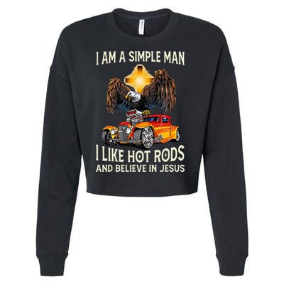 I Am A Simple Man I Like Hot Rods And Believe In Jesus Cropped Pullover Crew