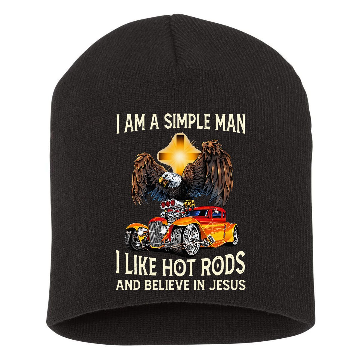 I Am A Simple Man I Like Hot Rods And Believe In Jesus Short Acrylic Beanie