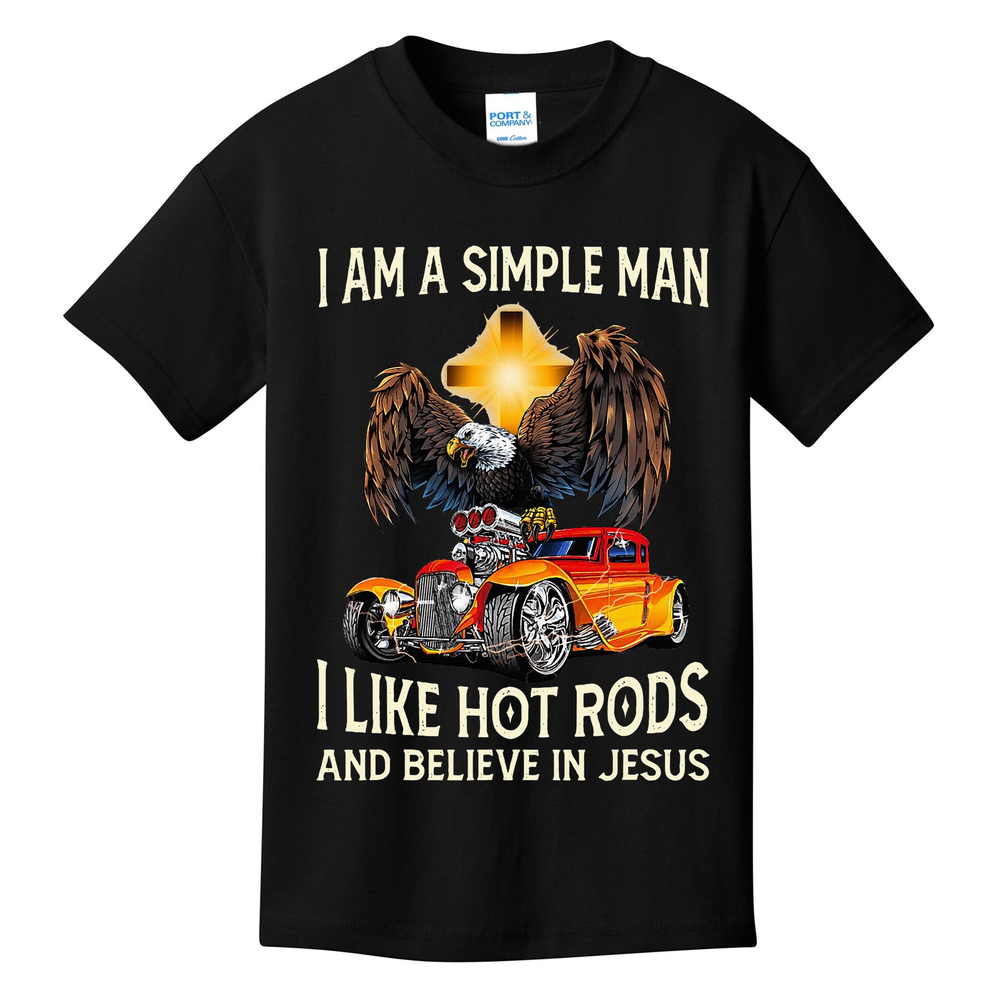 I Am A Simple Man I Like Hot Rods And Believe In Jesus Kids T-Shirt