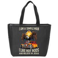 I Am A Simple Man I Like Hot Rods And Believe In Jesus Zip Tote Bag