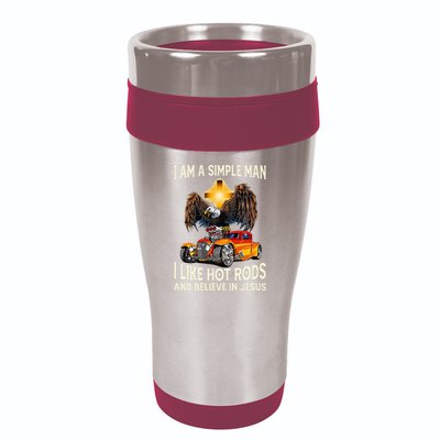 I Am A Simple Man I Like Hot Rods And Believe In Jesus 16oz Travel Tumbler