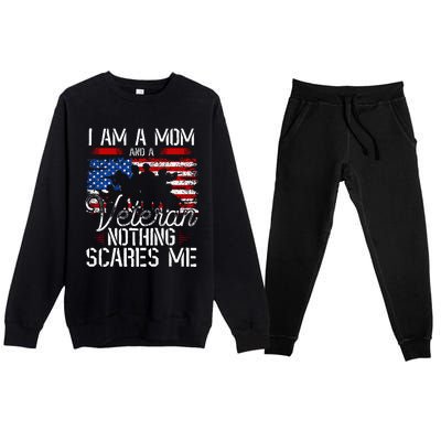 I Am A Mom And A Veteran Nothing Scares Me Veteran Premium Crewneck Sweatsuit Set