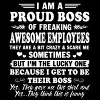 I Am A Proud Boss Of Freaking Awesome Employees Funny Cooling Performance Crew T-Shirt
