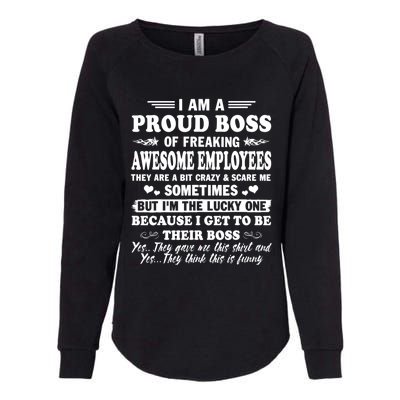 I Am A Proud Boss Of Freaking Awesome Employees Funny Womens California Wash Sweatshirt