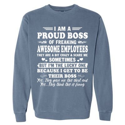 I Am A Proud Boss Of Freaking Awesome Employees Funny Garment-Dyed Sweatshirt