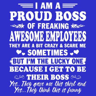 I Am A Proud Boss Of Freaking Awesome Employees Funny T-Shirt