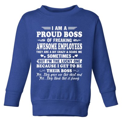 I Am A Proud Boss Of Freaking Awesome Employees Funny Toddler Sweatshirt