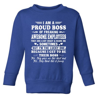 I Am A Proud Boss Of Freaking Awesome Employees Funny Toddler Sweatshirt