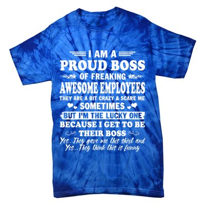 I Am A Proud Boss Of Freaking Awesome Employees Funny Tie-Dye T-Shirt