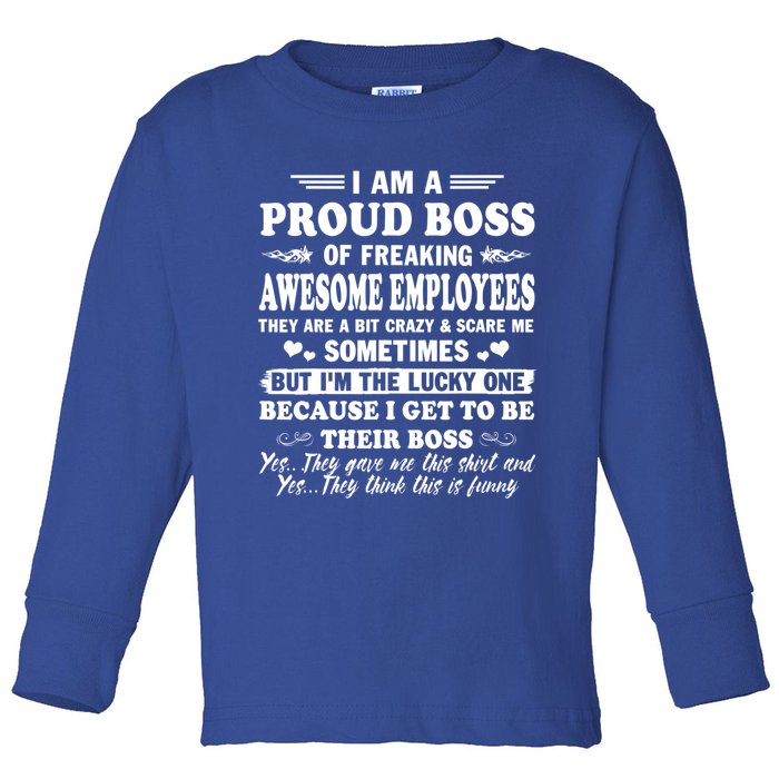 I Am A Proud Boss Of Freaking Awesome Employees Funny Toddler Long Sleeve Shirt