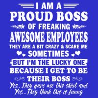 I Am A Proud Boss Of Freaking Awesome Employees Funny Toddler T-Shirt