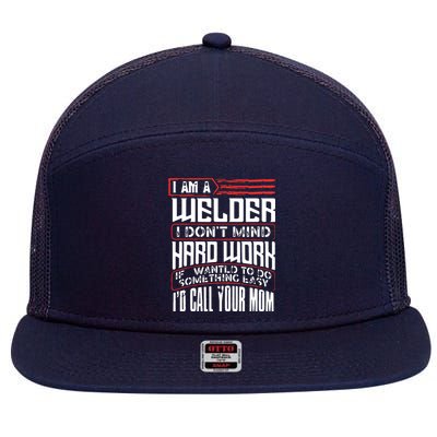 I Am A Welder I Dont Mind Hard Work Welding Metal Worker 7 Panel Mesh Trucker Snapback Hat