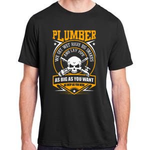 I Am A Plumber I Can Lay Pipe Adult ChromaSoft Performance T-Shirt