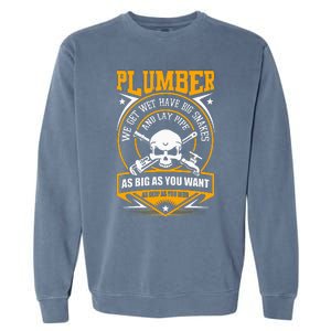 I Am A Plumber I Can Lay Pipe Garment-Dyed Sweatshirt