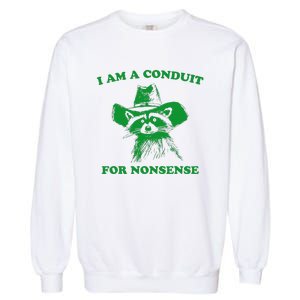 I Am A Conduit For Nonsense Funny Cowboy Raccoon Garment-Dyed Sweatshirt