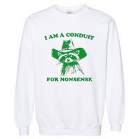 I Am A Conduit For Nonsense Funny Cowboy Raccoon Garment-Dyed Sweatshirt