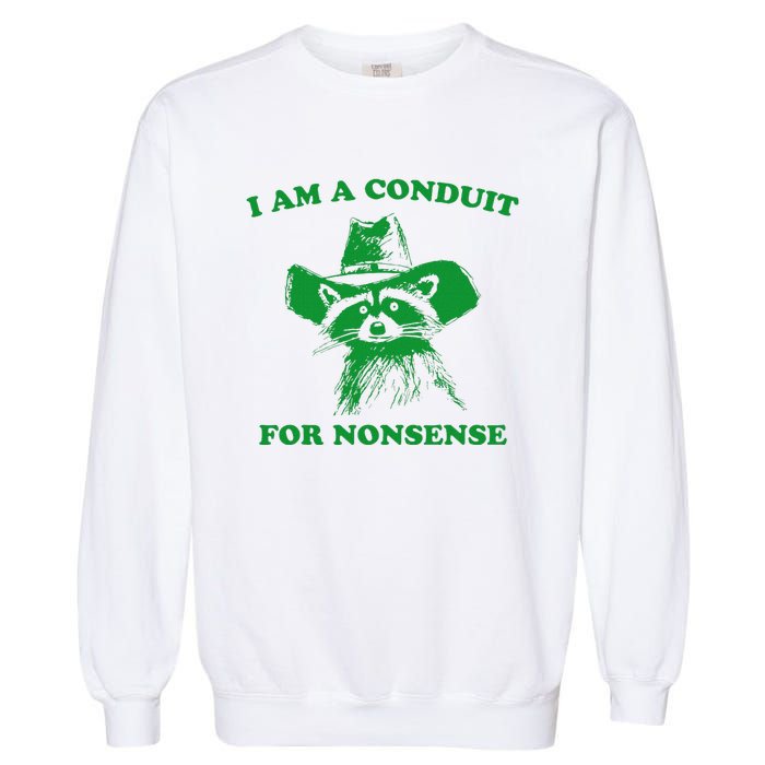 I Am A Conduit For Nonsense Funny Cowboy Raccoon Garment-Dyed Sweatshirt