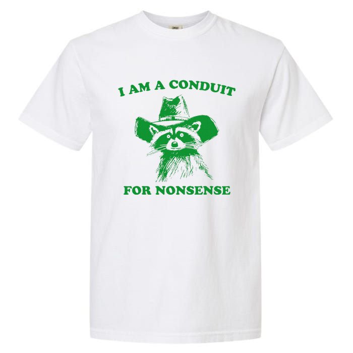 I Am A Conduit For Nonsense Funny Cowboy Raccoon Garment-Dyed Heavyweight T-Shirt