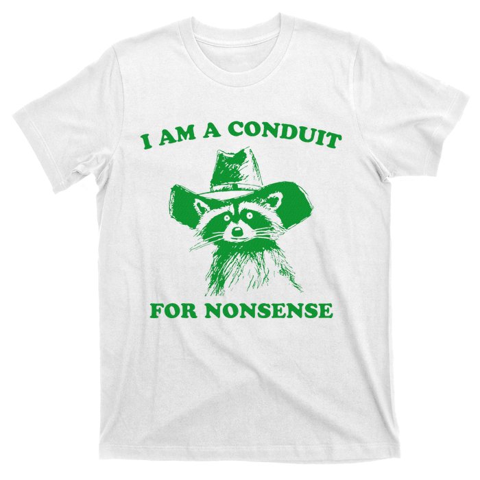 I Am A Conduit For Nonsense Funny Cowboy Raccoon T-Shirt