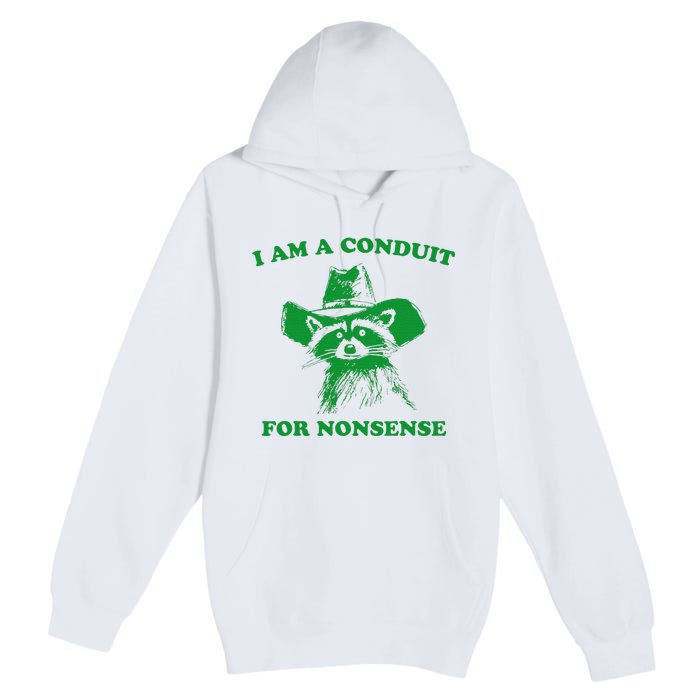 I Am A Conduit For Nonsense Funny Cowboy Raccoon Premium Pullover Hoodie