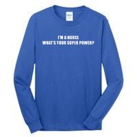 I Am A Nurse What Is Your Superpower Retro Nursing Funny Gift Tall Long Sleeve T-Shirt