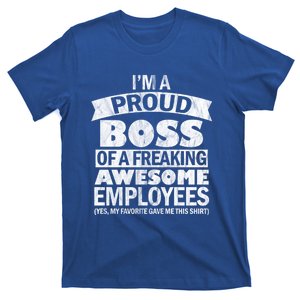 I Am A Proud Boss Of Freaking Awesome Employees Gift T-Shirt