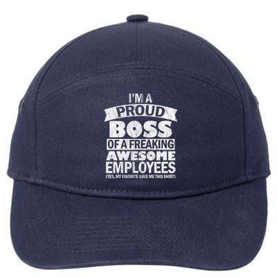 I Am A Proud Boss Of Freaking Awesome Employees Gift 7-Panel Snapback Hat