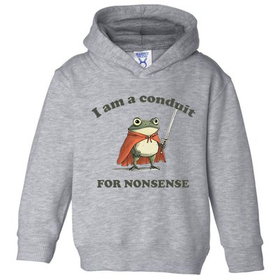 I Am A Conduit For Nonsense Funny Frog Toddler Hoodie