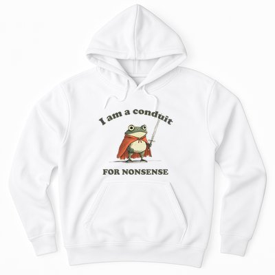 I Am A Conduit For Nonsense Funny Frog Hoodie