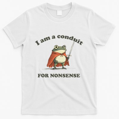 I Am A Conduit For Nonsense Funny Frog T-Shirt