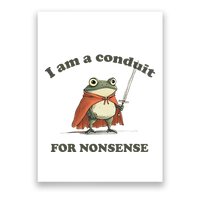 I Am A Conduit For Nonsense Funny Frog Poster