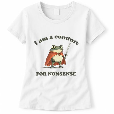 I Am A Conduit For Nonsense Funny Frog Womens T-Shirt