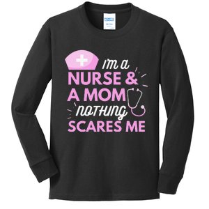 I Am A Mom and A Nurse Nothing Scares Me Funny Nurse Kids Long Sleeve Shirt