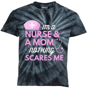 I Am A Mom and A Nurse Nothing Scares Me Funny Nurse Kids Tie-Dye T-Shirt