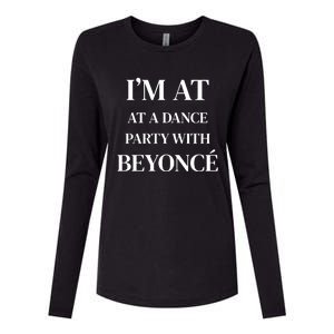 Im At A Dance Party With B.E.Y.O.N.C.E Womens Cotton Relaxed Long Sleeve T-Shirt