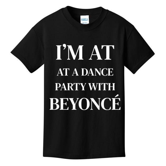 Im At A Dance Party With B.E.Y.O.N.C.E Kids T-Shirt