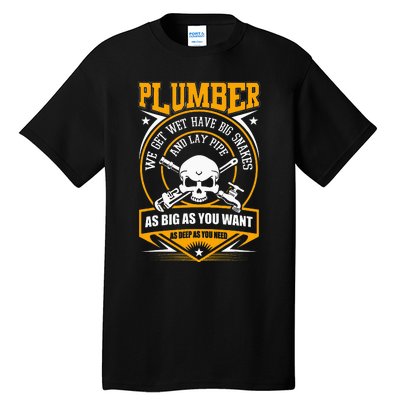 I Am A Plumber funny quote I Can Lay Pipe Tall T-Shirt