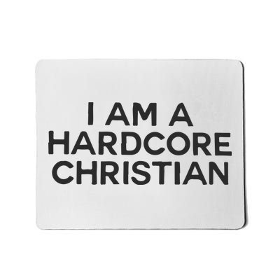 I Am A Hardcore Christian Front Horner Hater Back Mousepad