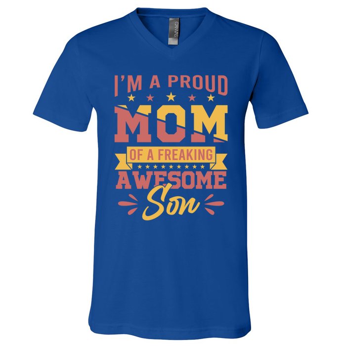 I Am A Proud Mom Of Freaking Awesome Son Gift Mothers Day Gift V-Neck T-Shirt