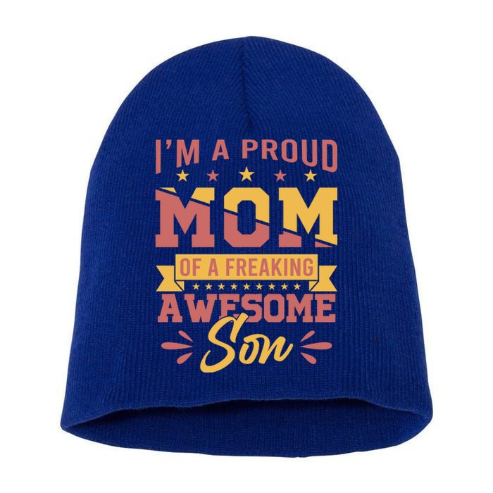 I Am A Proud Mom Of Freaking Awesome Son Gift Mothers Day Gift Short Acrylic Beanie